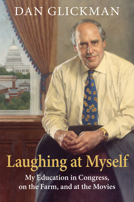 Laughing at Myself My Education in Congress, on the Farm, and at the Movies