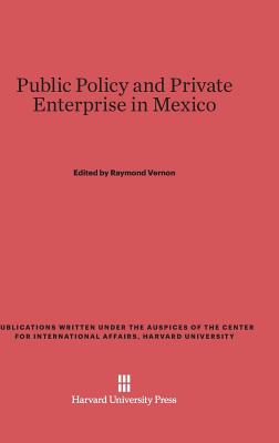 Public Policy and Private Enterprise in Mexico (Reprint 2014)