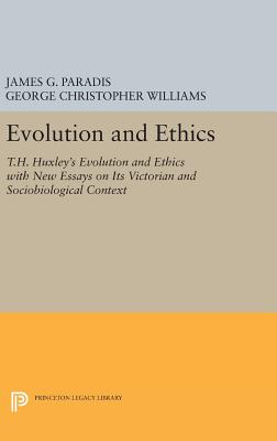  Evolution and Ethics: T.H. Huxley's Evolution and Ethics with New Essays on Its Victorian and Sociobiological Context