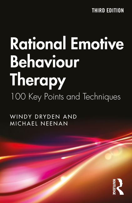  Rational Emotive Behaviour Therapy: 100 Key Points and Techniques