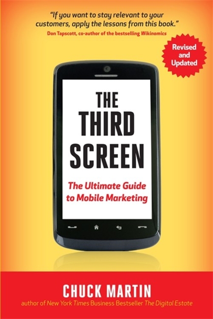 Third Screen: The Ultimate Guide to Mobile Marketing (Revised)