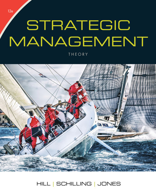  Strategic Management: Theory: An Integrated Approach