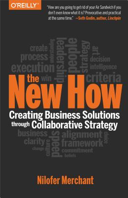 The New How [Paperback]: Creating Business Solutions Through Collaborative Strategy