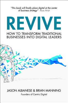 Revive: How to Transform Traditional Businesses Into Digital Leaders