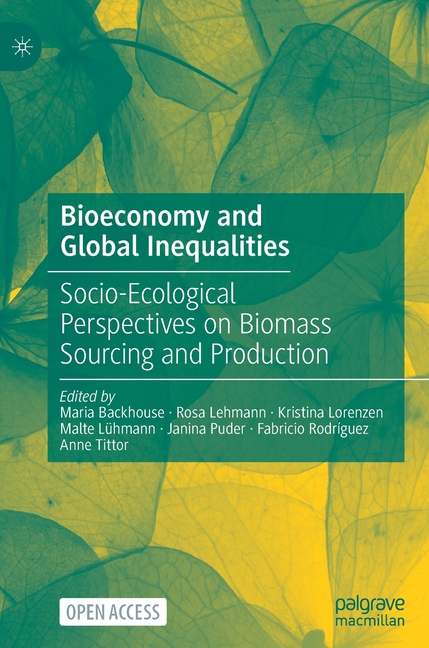 Bioeconomy and Global Inequalities: Socio-Ecological Perspectives on Biomass Sourcing and Production