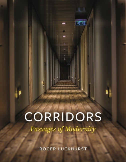 Corridors: Passages of Modernity