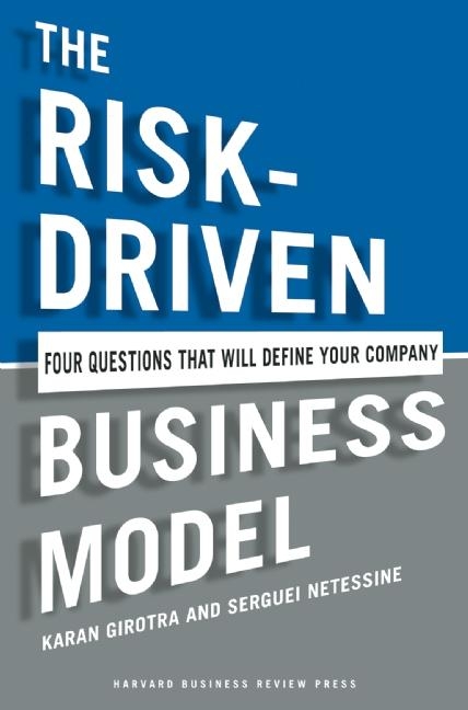 The Risk-Driven Business Model: Four Questions That Will Define Your Company