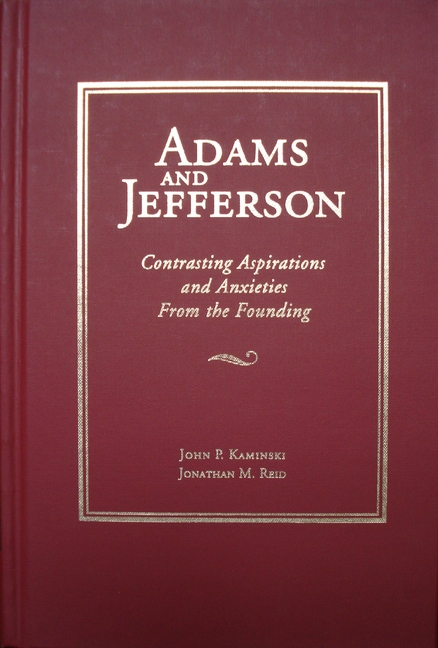 Adams and Jefferson Contrasting Aspirations and Anxieties from the Founding