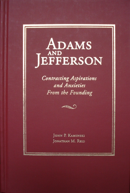 Adams and Jefferson Contrasting Aspirations and Anxieties from the Founding