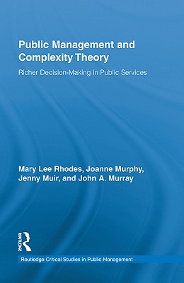 Public Management and Complexity Theory: Richer Decision-Making in Public Services
