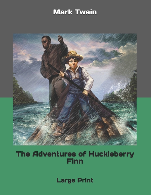 The Adventures of Huckleberry Finn: Large Print