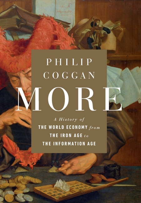  More: A History of the World Economy from the Iron Age to the Information Age