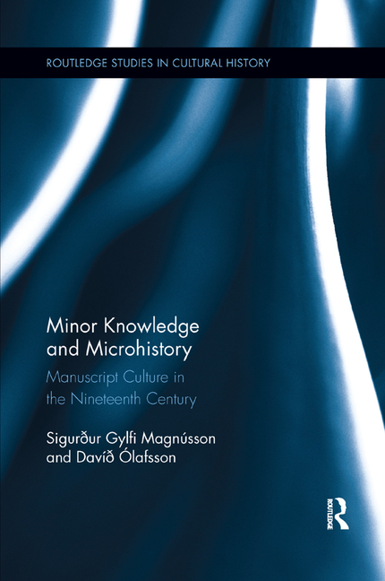  Minor Knowledge and Microhistory: Manuscript Culture in the Nineteenth Century