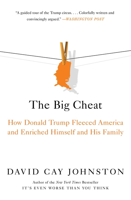 Big Cheat: How Donald Trump Fleeced America and Enriched Himself and His Family