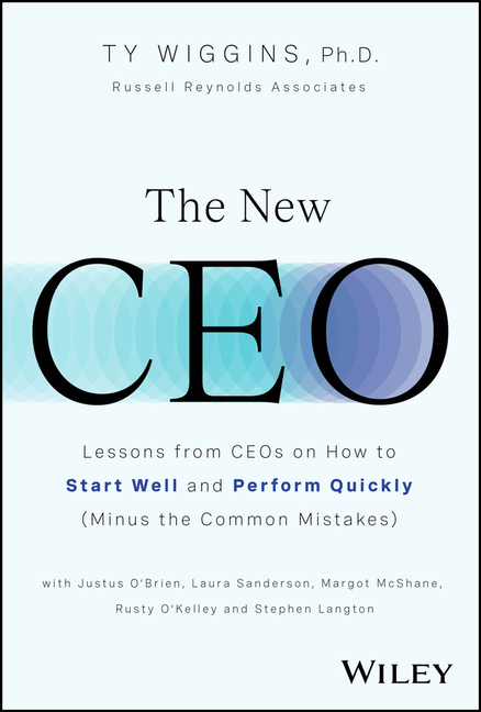 New CEO: Lessons from Ceos on How to Start Well and Perform Quickly (Minus the Common Mistakes)