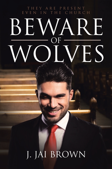 Beware of Wolves: They Are Present Even in the Church