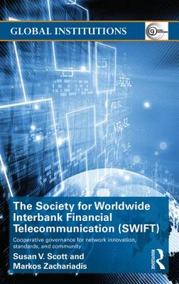 The Society for Worldwide Interbank Financial Telecommunication (SWIFT): Cooperative governance for network innovation, standards, and community