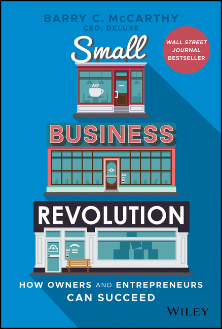 Small Business Revolution: How Owners and Entrepreneurs Can Succeed