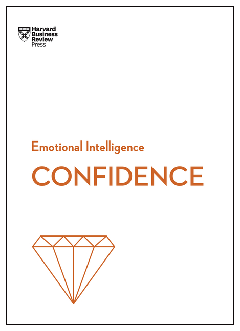  Confidence (HBR Emotional Intelligence Series)