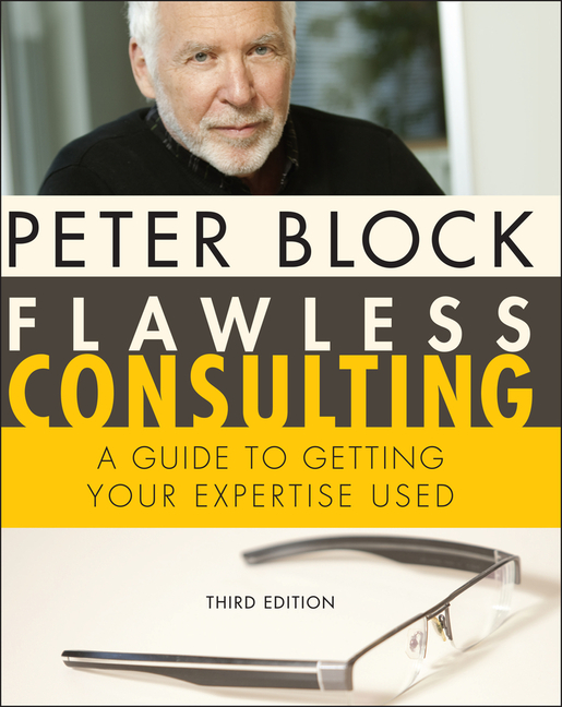  Flawless Consulting: A Guide to Getting Your Expertise Used (Revised)
