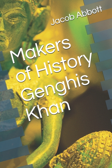 Makers of History Genghis Khan