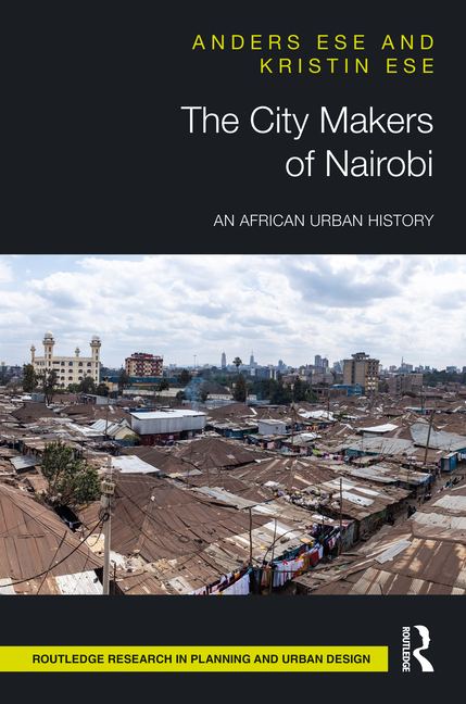 City Makers of Nairobi: An African Urban History