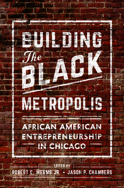  Building the Black Metropolis: African American Entrepreneurship in Chicago