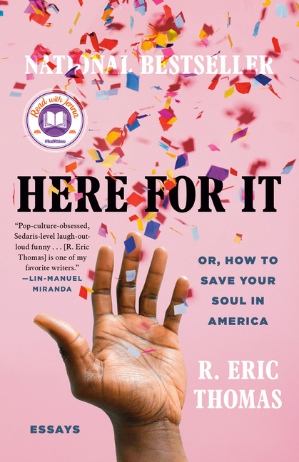  Here for It: Or, How to Save Your Soul in America; Essays