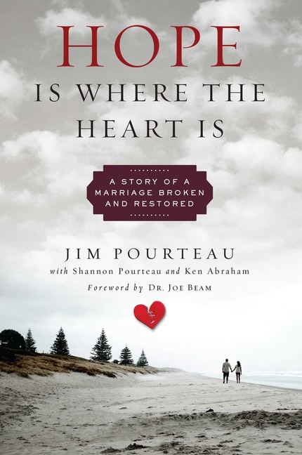  Hope Is Where the Heart Is: A Story of a Marriage Broken and Restored