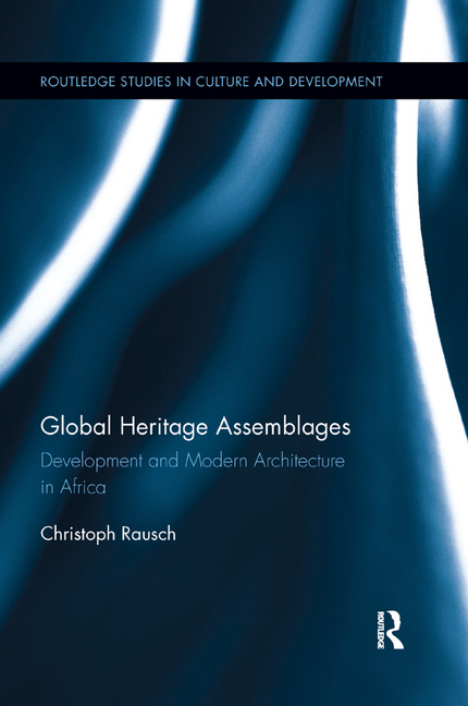  Global Heritage Assemblages: Development and Modern Architecture in Africa