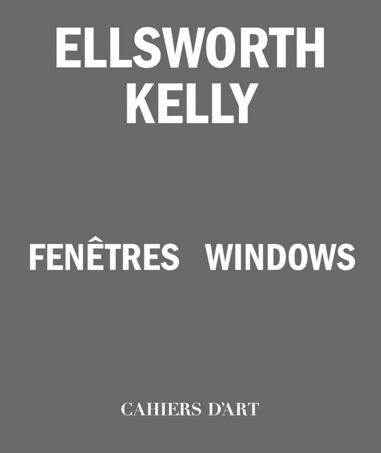 Ellsworth Kelly: Windows