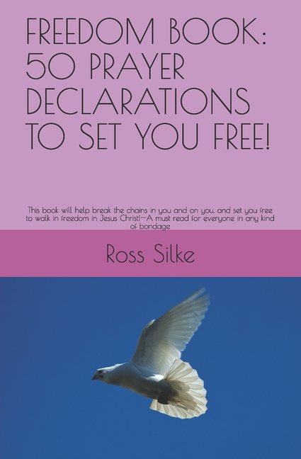 Freedom Book: 50 PRAYER DECLARATIONS TO SET YOU FREE!: This book will help break the chains in you a