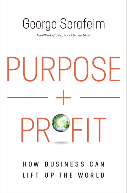 Purpose and Profit: How Business Can Lift Up the World