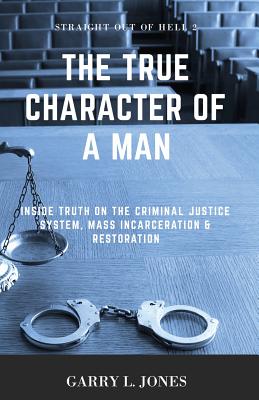Straight Out of Hell 2 - True Character of a Man: Inside Truth on the Criminal Justice System, Mass 