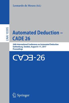 Automated Deduction - Cade 26: 26th International Conference on Automated Deduction, Gothenburg, Swe