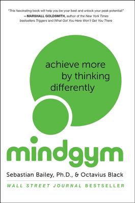  Mind Gym: Achieve More by Thinking Differently