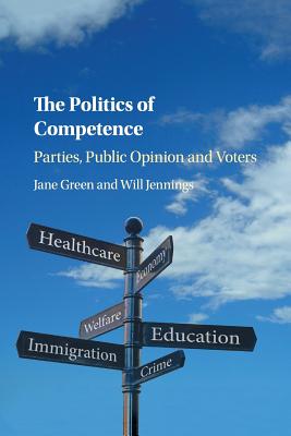 Politics of Competence: Parties, Public Opinion and Voters