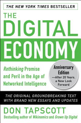 The Digital Economy Anniversary Edition: Rethinking Promise and Peril in the Age of Networked Intelligence (Anniversary)