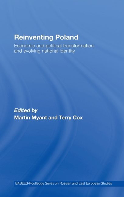 Reinventing Poland: Economic and Political Transformation and Evolving National Identity