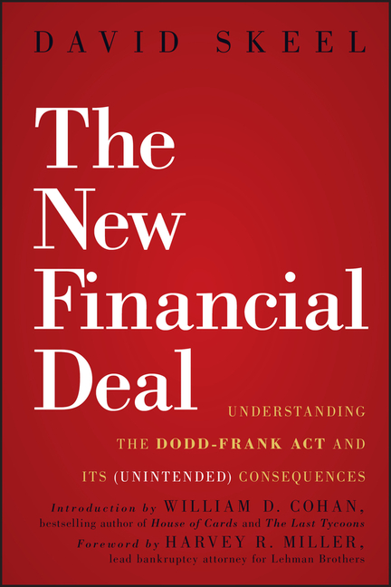 New Financial Deal Understanding the Dodd-Frank ACT and Its (Unintended) Consequences