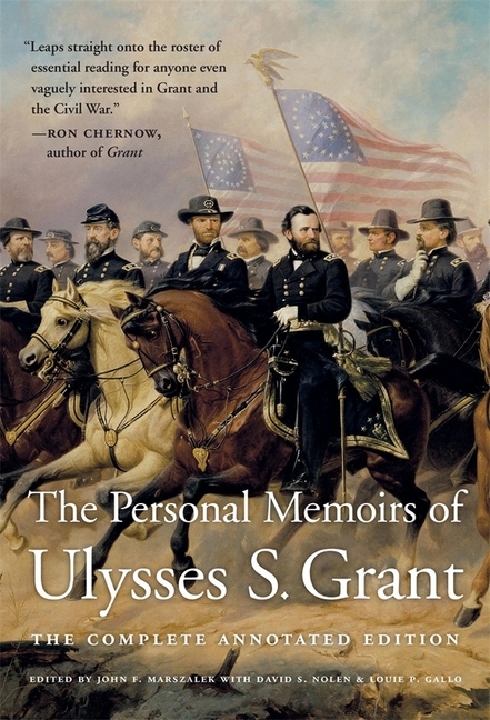 Personal Memoirs of Ulysses S. Grant: The Complete Annotated Edition