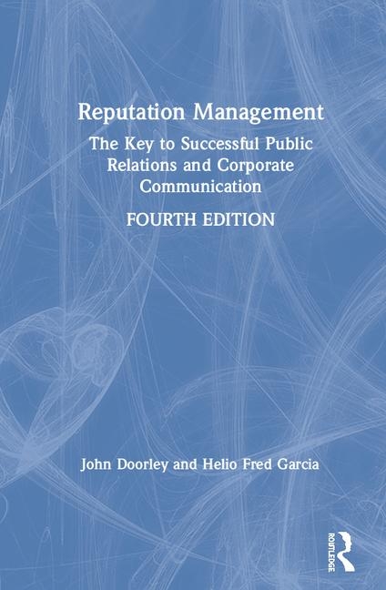  Reputation Management: The Key to Successful Public Relations and Corporate Communication