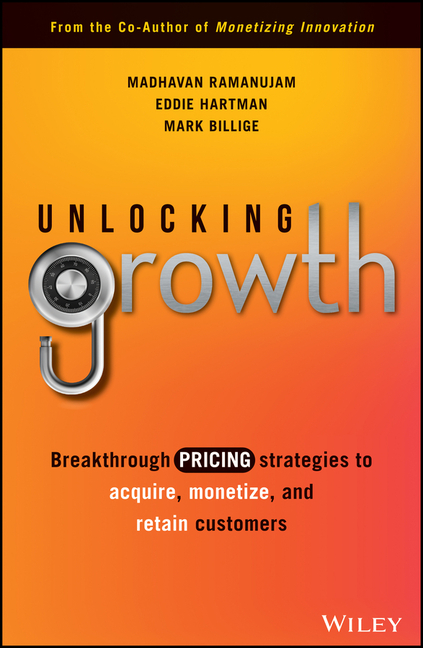  Unlocking Growth: Breakthrough Pricing Strategies to Acquire, Monetize, and Retain Customers