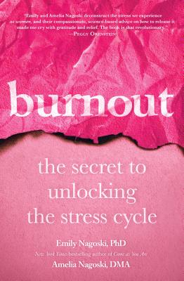  Burnout: The Secret to Unlocking the Stress Cycle