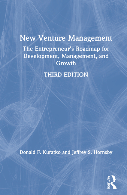 New Venture Management: The Entrepreneur's Roadmap for Development, Management, and Growth