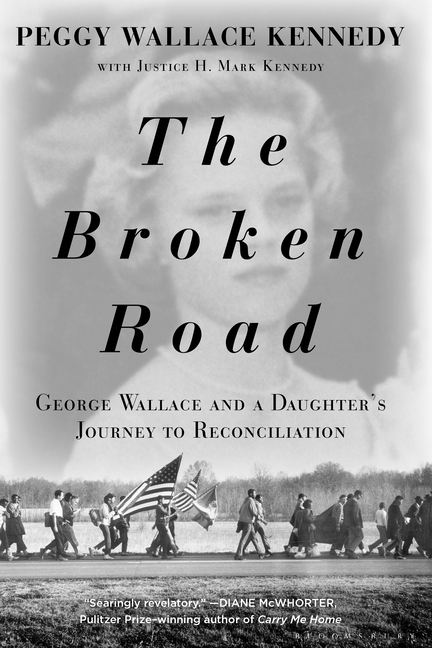 The Broken Road: George Wallace and a Daughter's Journey to Reconciliation