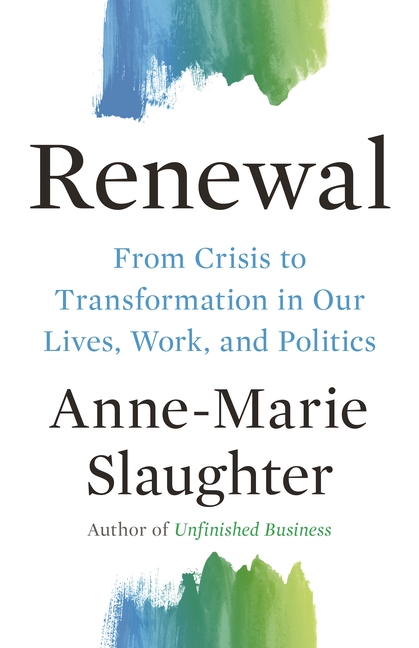 Renewal: From Crisis to Transformation in Our Lives, Work, and Politics