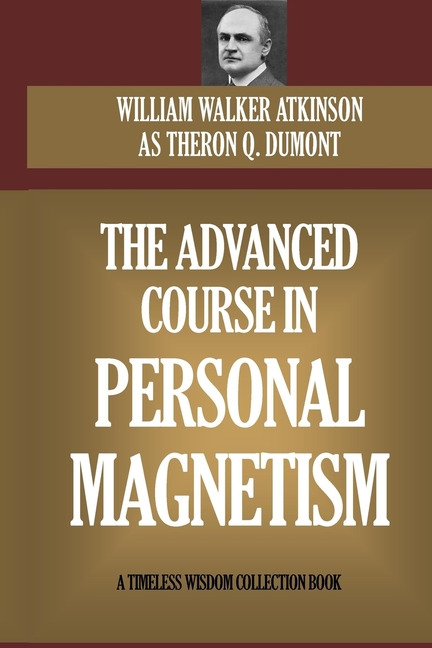 Advanced Course In Personal Magnetism