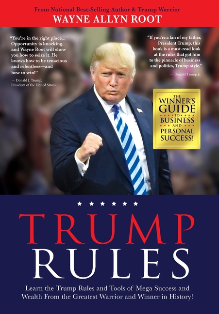 Trump Rules Learn the Trump Rules and Tools of Mega Success and Wealth From the Greatest Warrior and