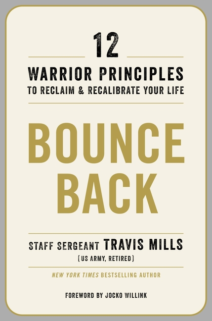  Bounce Back: 12 Warrior Principles to Reclaim and Recalibrate Your Life